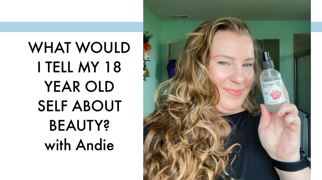 What Would I Tell My 18 Year Old Self? with Andie