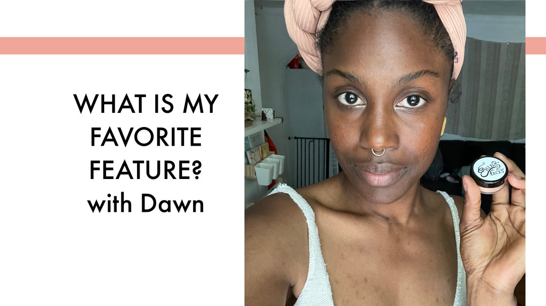 What Is Your Favorite Feature? with Dawn