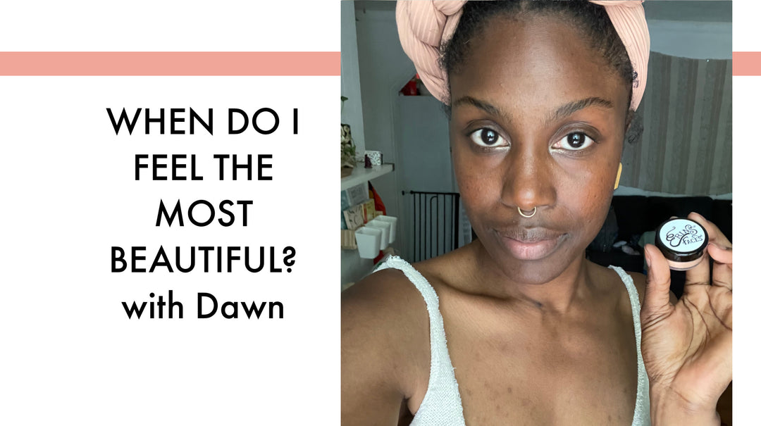 When Do I Feel Beautiful? with Dawn