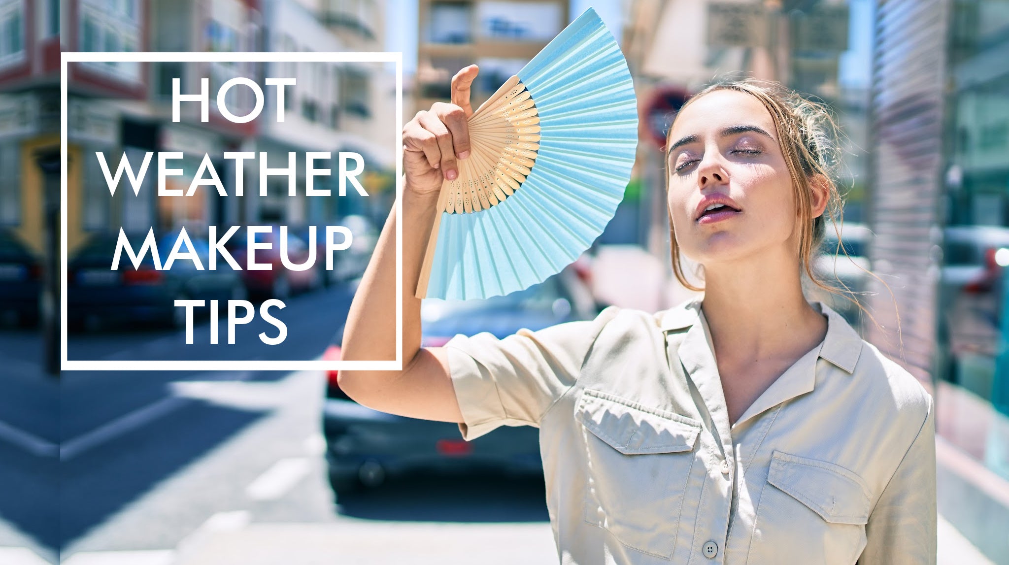 How To Make Makeup Stay in Hot Weather Makeup Tips Summer Makeup