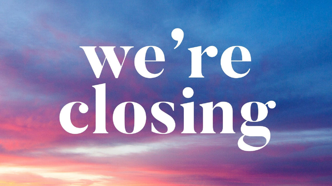 We're Closing