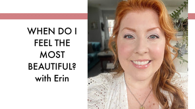 When Do I Feel Beautiful? with Erin