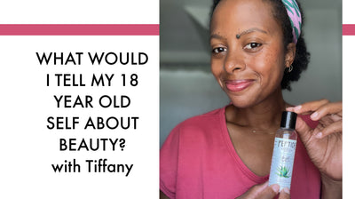 What Would I Tell My 18 Year Old Self? with Tiffany